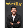 The Wealthy Way: Don't Go Broke Trying To Get Rich