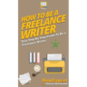 How To Be a Freelance Writer: Your Step By Step Guide To Be a Freelance Writer
