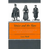 Venice and the Slavs: The Discovery of Dalmatia in the Age of Enlightenment