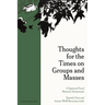 Thoughts for the Times on Groups and Masses: A Sigmund Freud Museum Symposium