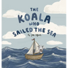 The Koala Who Sailed the Sea