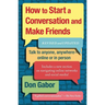How to Start a Conversation and Make Friends: Revised and Updated