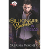 Billionaire Bachelor in Vegas: An Opposites Attract Billionaire Romance