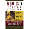 Who is Jesus?: Answers to Your Questions about the Historical Jesus