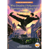 Who Smashed Hollywood Barriers with Gung Fu?: Bruce Lee: A Who HQ Graphic Novel