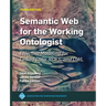 Semantic Web for the Working Ontologist: Effective Modeling for Linked Data, Rdfs, and Owl
