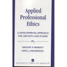 Applied Professional Ethics: A Developmental Approach for Use with Case Studies