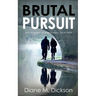 Brutal Pursuit: A richly-woven murder mystery, full of twists