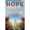 Hope: Rewiring Your Brain After Suicide Loss