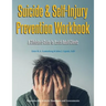 Suicide & Self-Injury Prevention Workbook: A Clinician's Guide to Assist Adult Clients