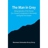 The man in grey; Being episodes of the Chovan [i.e. Chouan] conspiracies in Normandy during the First Empire.
