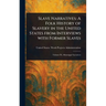 Slave Narratives: A Folk History of Slavery in the United States From Interviews With Former Slaves