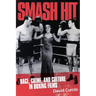 Smash Hit: Race, Crime, and Culture in Boxing Films