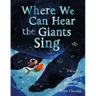 Where We Can Hear the Giants Sing