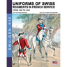 Uniforms of Swiss Regiments in French service
