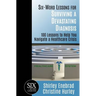 Six-Word Lessons for Surviving a Devastating Diagnosis: 100 Lessons to Help You Nagivate a Healthcare Crisis