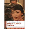 The Bloomsbury Handbook of North Korean Cinema