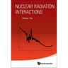 Nuclear Radiation Interactions