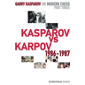 Garry Kasparov on Modern Chess: Part Three: Kasparov vs Karpov 1986-1987
