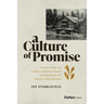 A Culture of Promise: The True Story of a Small Company's Quest to Transform the Senior Living Industry