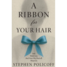 A Ribbon For Your Hair