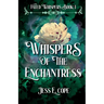 Whispers Of The Enchantress: An Epic Dark Fantasy Romance With LitRPG Elements