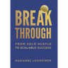 Breakthrough: From Solo Hustle to Scalable Success