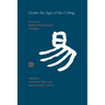Under the Sign of the I Ching: Essays on Richard Berengarten's 'Changing'