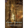 An Impossible God: Experiencing the Power of the Passion and Resurrection