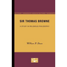 Sir Thomas Browne: A Study in Religious Philosophy