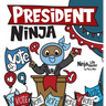 President Ninja: A Children's Book About Campaigning, Voting, and Electoral College