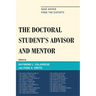 The Doctoral Studentos Advisor and Mentor: Sage Advice from the Experts