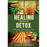 Healing Through Detox: Eliminating the Root Cause of Chronic Disease