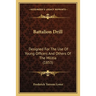 Battalion Drill: Designed For The Use Of Young Officers And Others Of The Militia (1853)