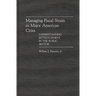 Managing Fiscal Strain in Major American Cities: Understanding Retrenchment in the Public Sector