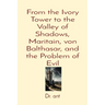 From the Ivory Tower to the Valley of Shadows, Maritain, von Balthasar, and the Problem of Evil