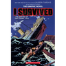 I Survived the Sinking of the Titanic, 1912 (I Survived Graphic Novel #1)