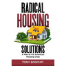 Radical Housing Solutions: A Plan to FIX America's Housing Crisis