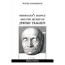 Heidegger's silence and the secret of Jewish tragedy