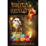 VIRTUAL to REALITY - Illustrated - For ages 9 to 99