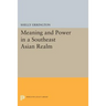 Meaning and Power in a Southeast Asian Realm