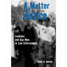A Matter of Justice: Lesbians and Gay Men in Law Enforcement