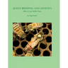 Queen Breeding and Genetics - How to get better bees