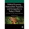 Political Economy, Nationalistic Populism, and Immigration in Today's World: A Primer for the Social Sciences