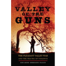 Valley of the Guns: The Pleasant Valley War and the Trauma of Violence