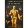 L. Annaeus Seneca on Benefits
