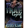 Trap Gyrl 3: The Finale