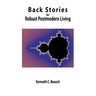 Back Stories for Robust Postmodern Living
