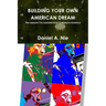 Building Your Own American Dream: The Lessons I've Learned from Coming to America