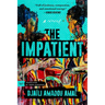 The Impatient